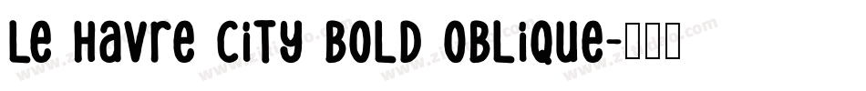 Le Havre City Bold Oblique字体转换